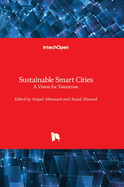Sustainable Smart Cities: A Vision for Tomorrow