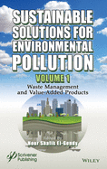 Sustainable Solutions for Environmental Pollution, Volume 1: Waste Management and Value-Added Products