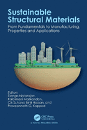 Sustainable Structural Materials: From Fundamentals to Manufacturing, Properties and Applications