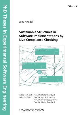 Sustainable Structures in Software Implementations by Live Compliance Checking. - Knodel, Jens, and Rombach, Dieter (Editor), and Liggesmeyer, Peter (Editor)