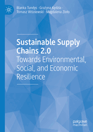 Sustainable Supply Chains 2.0: Towards Environmental, Social, and Economic Resilience