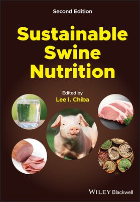 Sustainable Swine Nutrition - Chiba, Lee I. (Editor)