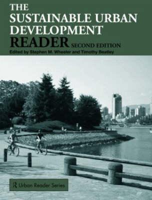 Sustainable Urban Development Reader - Wheeler, Stephen M (Editor), and Beatley, Timothy, Professor (Editor)