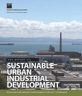 Sustainable Urban Industrial Development - Leigh, Nancey Green, Dr. (Editor), and Hoelzel, Nathanael Z (Editor)