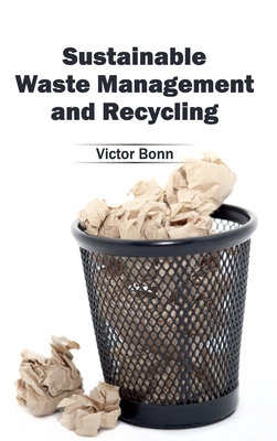 Sustainable Waste Management and Recycling - Bonn, Victor (Editor)