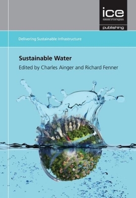 Sustainable Water - Ainger, Charles, and Fenner, Richard A.