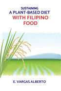 Sustaining A Plant-Based Diet With Filipino Food