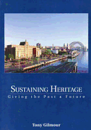 Sustaining Heritage: Giving the Past a Future