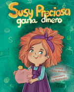 "Susy Preciosa gana dinero": Libro de cuentos para nios en Espaol sobre finanzas y inversiones