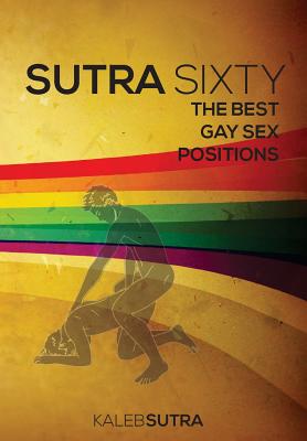 Sutra Sixty - The Best Gay Sex Positions - Cove, Kaleb