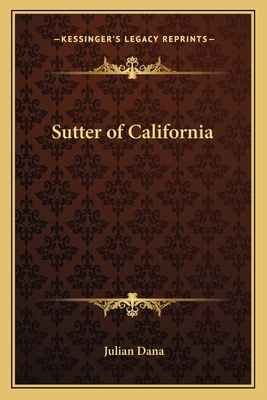 Sutter of California - Dana, Julian