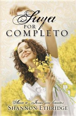 Suya Por Completo: Completely His - Ethridge, Shannon