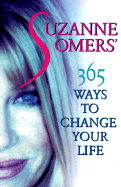 Suzanne Somers' 365 Ways to Change Your Life