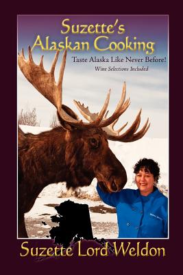 Suzette's Alaskan Cooking - Weldon, Suzette Lord