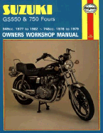 Suzuki Gs550 and Gs750 Fours Owners Workshop Manual, No. M363: '76-'82