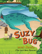 Suzy and the Bug meet Nessie: (The Loch Ness Monster)