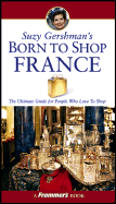 Suzy Gershman's Born to Shop France - Gershman, Suzy