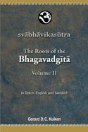 Svabhavikasutra: The Roots of the Bhagavadgita, Volume II