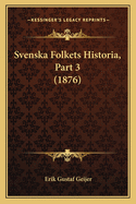 Svenska Folkets Historia, Part 3 (1876)