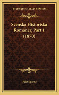 Svenska Historiska Romaner, Part 1 (1870)