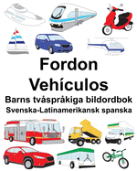 Svenska-Latinamerikansk spanska Fordon/Vehculos Barns tvsprkiga bildordbok