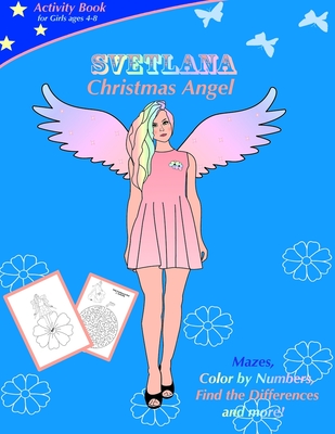 SVETLANA Christmas Angel: SVETLANA Christmas Angel. Activity book for girls ages 4-8 - 