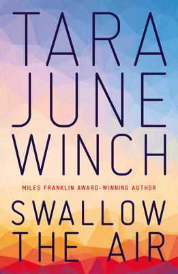 Swallow the Air - Winch, Tara June