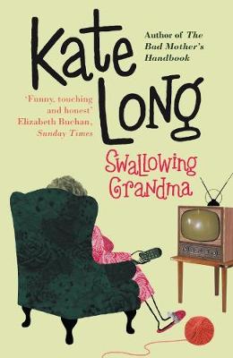 Swallowing Grandma - Long, Kate