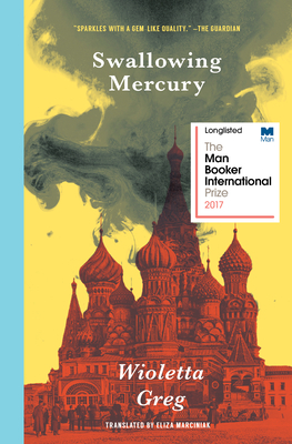 Swallowing Mercury - Greg, Wioletta, and Marciniak, Eliza (Translated by)