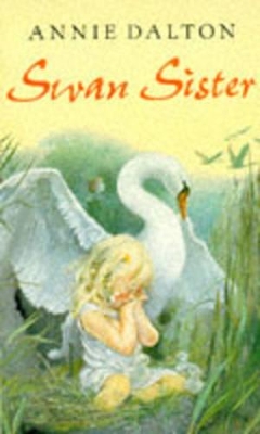 Swan Sister - Dalton, Annie