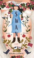 Swan: The Girl Who Grew