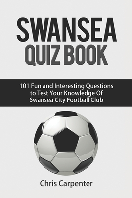 Swansea City Quiz Book - Carpenter, Chris