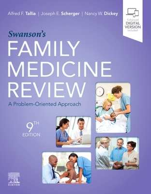 Swanson's Family Medicine Review - Tallia, Alfred F, MD, MPH (Editor), and Scherger, Joseph E, MD, MPH (Editor), and Dickey, Nancy W, MD (Editor)
