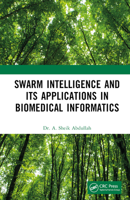 Swarm Intelligence and its Applications in Biomedical Informatics - Abdullah, A Sheik