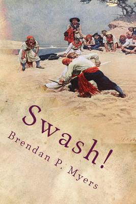 Swash! - Myers, Brendan P