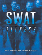 Swat Fitness - Brzycki, Matt, and Meyers, Stuart A, and McGreevey, James E (Foreword by)