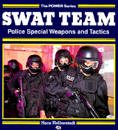 Swat Team: Police Special Weapons and Tactics