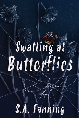 Swatting at Butterflies - Fanning, S A