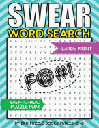 Swear Word Search: Swear Word Search Books For Adults Large Print Slang Curse Cussword Puzzles