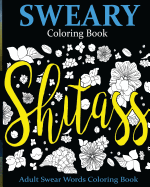 Sweary Coloring Book: Adult Swear Words Coloring Book