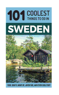 Sweden: Sweden Travel Guide: 101 Coolest Things to Do in Sweden
