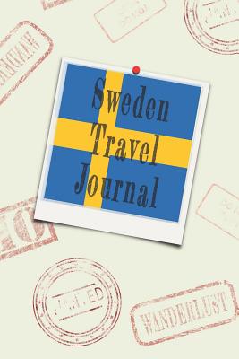 Sweden Travel Journal: Blank Lined Diary - Wanderlust Writer