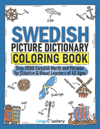 Swedish Picture Dictionary Coloring Book: Over 1500 Swedish Words and Phrases for Creative & Visual Learners of All Ages