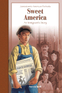 Sweet America: An Immigrant's Story - Kroll, Steven