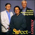 Sweet and Lovely - Jan Allan/Rune Gustafsson/Georg Riedel