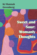 Sweet and Sour: Womanly Thoughts