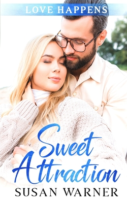 Sweet Attraction: A Small Town Sweet Romance - Warner, Susan