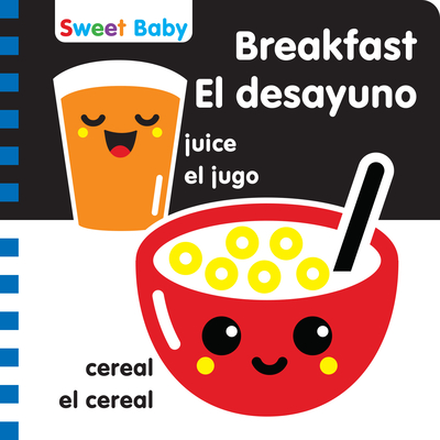 Sweet Baby: Breakfast/El Desayuno: A High Contrast Introduction to Mealtime - 7 Cats Press (Creator)