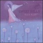 Sweet Bells - Kate Rusby