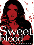 Sweet Blood - Hautman, Pete